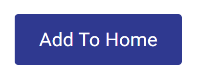 Add to Home button